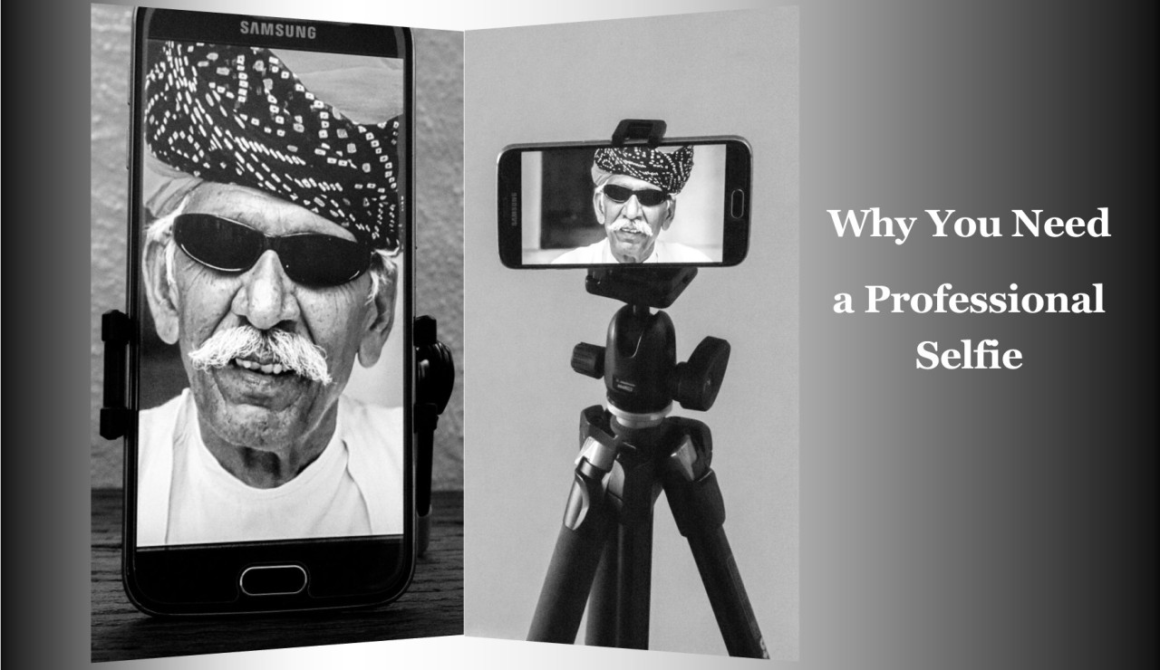 Why You Need a Professional Selfie